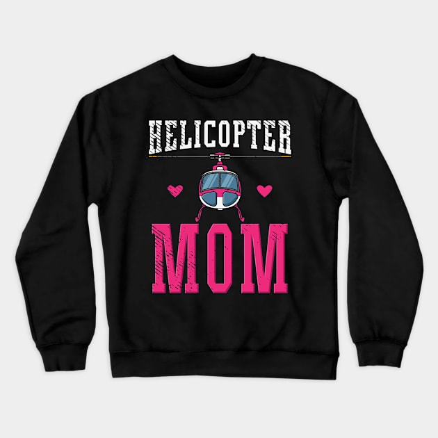 Helicopter Mom Aviation Pilot Crewneck Sweatshirt by Tom´s TeeStore